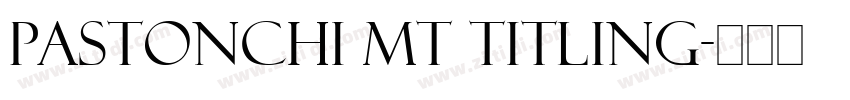 Pastonchi MT Titling字体转换